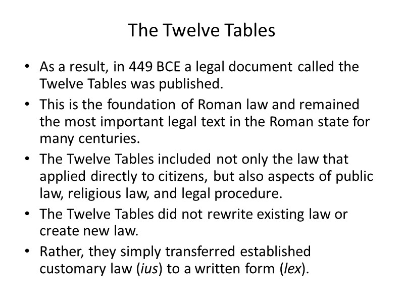 The Twelve Tables As a result, in 449 BCE a legal document called the